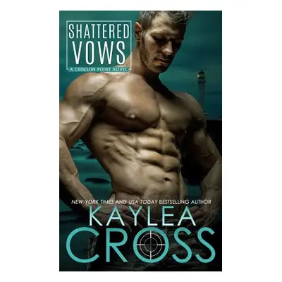 "Shattered Vows" - "" ("Cross Kaylea")(Paperback)