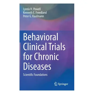 "Behavioral Clinical Trials for Chronic Diseases: Scientific Foundations" - "" ("Powell Lynda H.