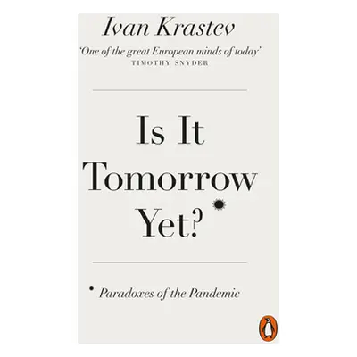 "Is It Tomorrow Yet?" - "Paradoxes of the Pandemic" ("Krastev Ivan")(Paperback / softback)