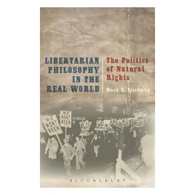 "Libertarian Philosophy in the Real World: The Politics of Natural Rights" - "" ("Friedman Mark 