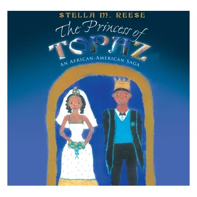 "The Princess of Topaz: An African American Saga" - "" ("Reese Stella M.")(Paperback)