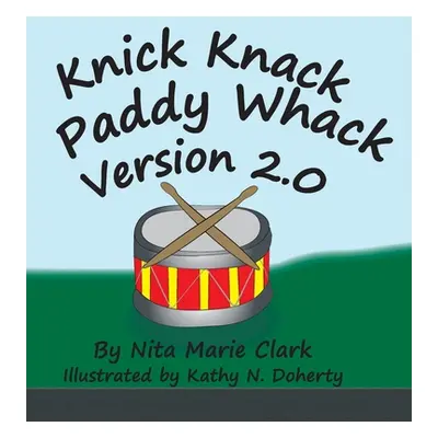 "Knick Knack Paddy Whack Version 2.0" - "" ("Clark Nita Marie")(Pevná vazba)