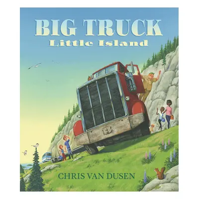 "Big Truck Little Island" - "" ("Van Dusen Chris")(Pevná vazba)