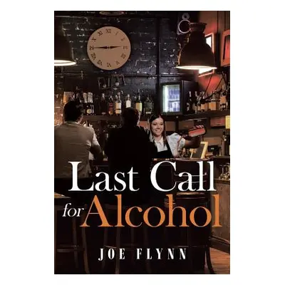 "Last Call for Alcohol" - "" ("Flynn Joe")(Paperback)