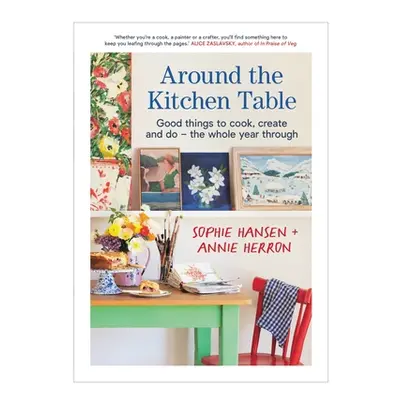 "Around the Kitchen Table: Good Things to Cook, Create and Do - The Whole Year Through" - "" ("H