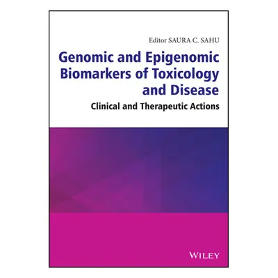 "Genomic and Epigenomic Biomarkers of Toxicology and Disease: Clinical and Therapeutic Actions" 