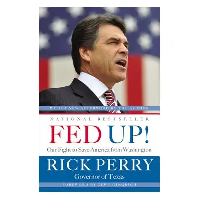 "Fed Up!: Our Fight to Save America from Washington" - "" ("Perry Rick")(Paperback)