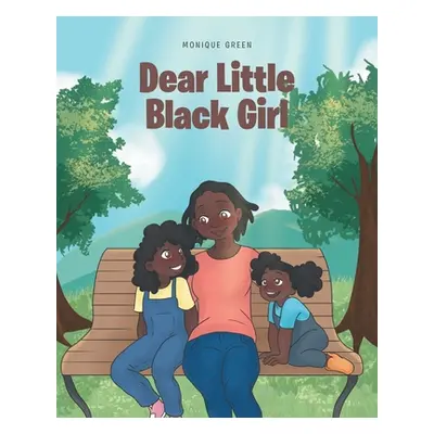 "Dear Little Black Girl" - "" ("Green Monique")(Paperback)