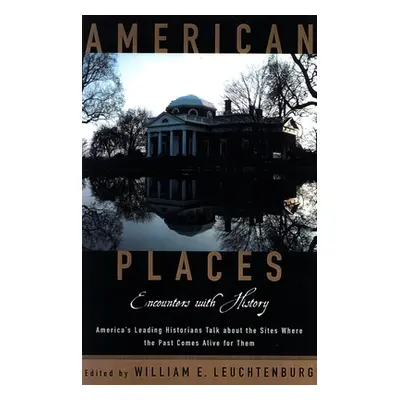 "American Places" - "" ("Leuchtenburg William E.")(Paperback)