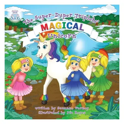 "Magical Unicorn: The Super-Duper Triplets" - "" ("Varney Suzanne")(Paperback)