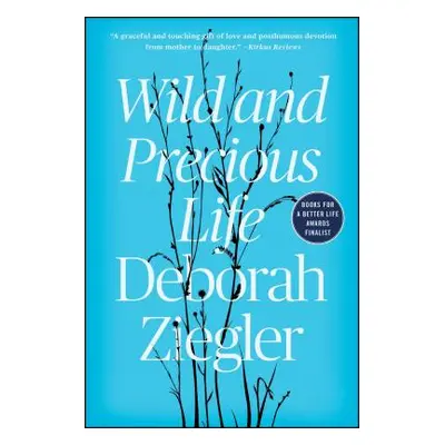 "Wild and Precious Life" - "" ("Ziegler Deborah")(Paperback)