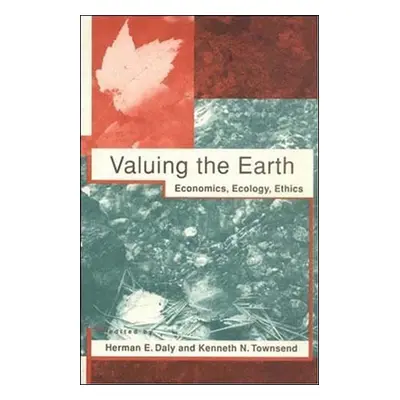 "Valuing the Earth, second edition: Economics, Ecology, Ethics" - "" ("Daly Herman E.")(Paperbac