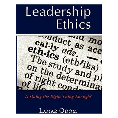 "Leadership Ethics" - "" ("Odom Lamar")(Paperback)