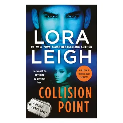 "Collision Point: A Brute Force Novel" - "" ("Leigh Lora")(Paperback)