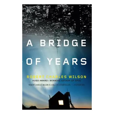 "A Bridge of Years" - "" ("Wilson Robert Charles")(Paperback)