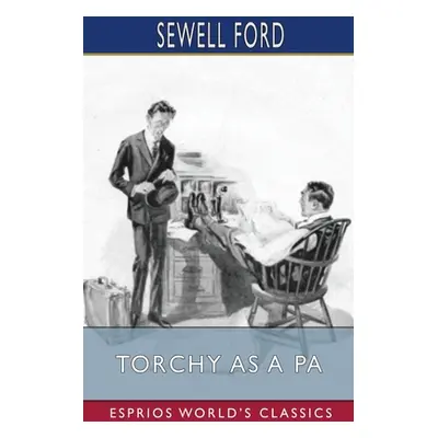 "Torchy as a Pa (Esprios Classics)" - "" ("Ford Sewell")(Paperback)