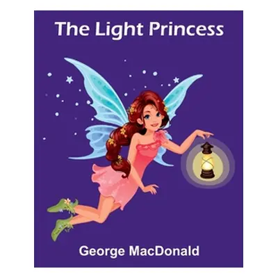 "The Light Princess" - "" ("MacDonald George")(Paperback)