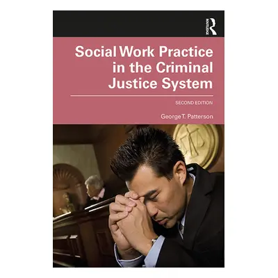 "Social Work Practice in the Criminal Justice System" - "" ("Patterson George")(Paperback)