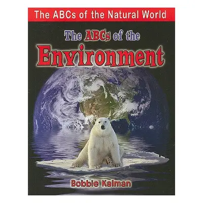 "The ABCs of the Environment" - "" ("Kalman Bobbie")(Paperback)