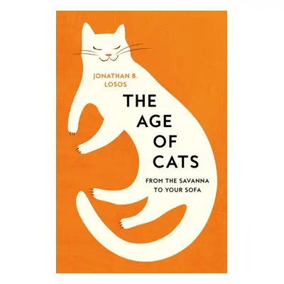 "Age of Cats" - "From the Savannah to Your Sofa" ("Losos Jonathan B.")(Pevná vazba)