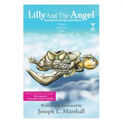 "Lilly And The Angel: Volume Two: Good Spirits and the Spirit Block" - "" ("Marshall Joseph L.")