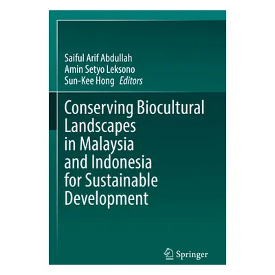 "Conserving Biocultural Landscapes in Malaysia and Indonesia for Sustainable Development" - "" (