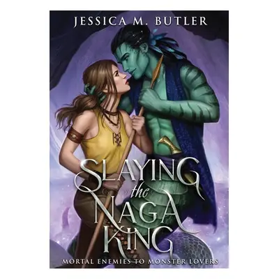 "Slaying the Naga King" - "" ("Butler Jessica M.")(Pevná vazba)