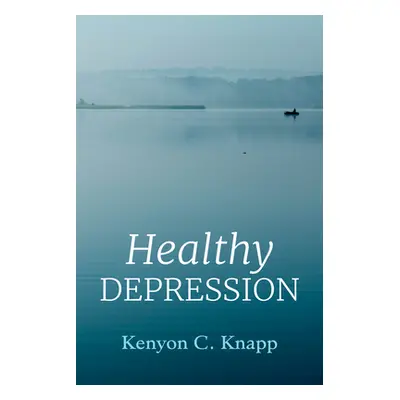 "Healthy Depression" - "" ("Knapp Kenyon C.")(Paperback)