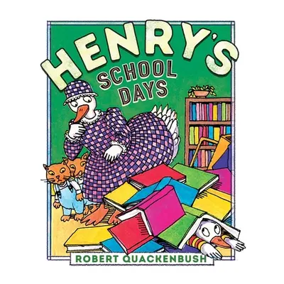 "Henry's School Days" - "" ("Quackenbush Robert")(Pevná vazba)