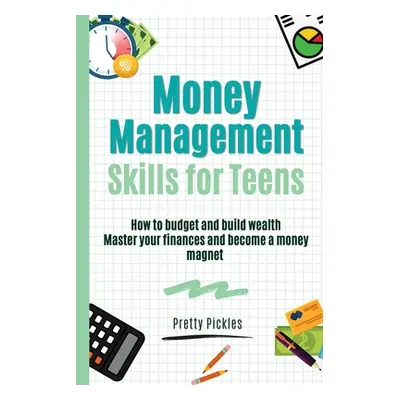 "Money Management Skills for Teens" - "" ("Pickles Pretty")(Paperback)