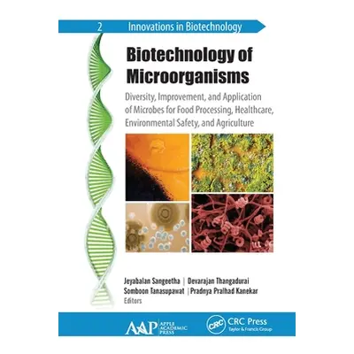 "Biotechnology of Microorganisms: Diversity, Improvement, and Application of Microbes for Food P