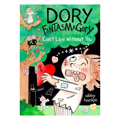 "Dory Fantasmagory: Can't Live Without You" - "" ("Hanlon Abby")(Pevná vazba)