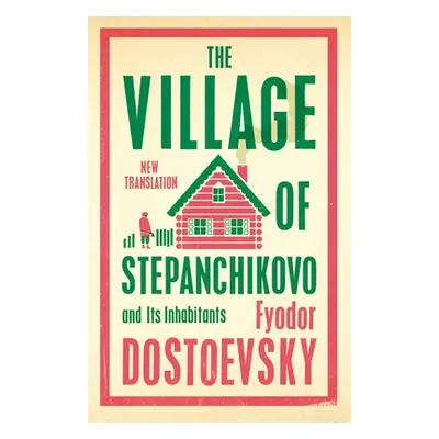 "The Village of Stepanchikovo and Its Inhabitants" - "" ("Dostoevsky Fyodor")(Paperback)