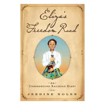 "Eliza's Freedom Road: An Underground Railroad Diary" - "" ("Nolen Jerdine")(Paperback)