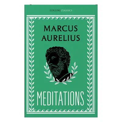 "Meditations (Collins Classics)" - "" ("Aurelius Marcus")(Paperback)