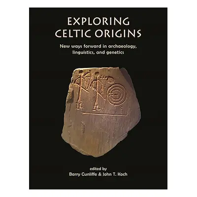 "Exploring Celtic Origins: New Ways Forward in Archaeology, Linguistics, and Genetics" - "" ("Cu