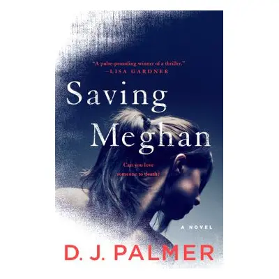 "Saving Meghan" - "" ("Palmer D. J.")(Paperback)