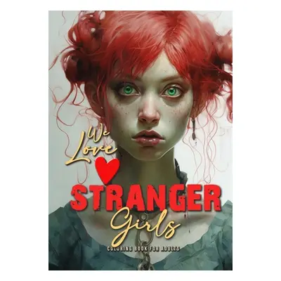 "we love stranger Girls coloring book for adults: strange girls Coloring Book for adults and tee