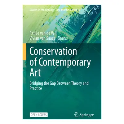 "Conservation of Contemporary Art: Bridging the Gap Between Theory and Practice" - "" ("Van de V