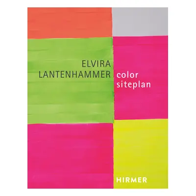 "Elvira Lantenhammer: Color Siteplan" - "" ("Lantenhammer Elvira")(Pevná vazba)