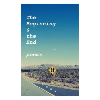 "The Beginning and the End - Poems" - "" ("Luna")(Paperback)