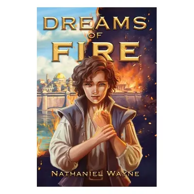 "Dreams of Fire" - "" ("Wayne Nathaniel")(Paperback)