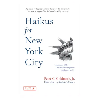 "Haikus for New York City: Seventeen Syllables for Nine Million People" - "" ("Goldmark Jr Peter