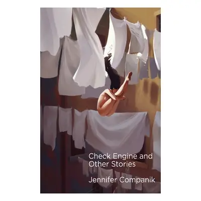 "Check Engine and Other Stories" - "" ("Companik Jennifer")(Paperback)