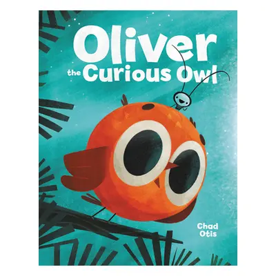 "Oliver the Curious Owl" - "" ("Otis Chad")(Pevná vazba)