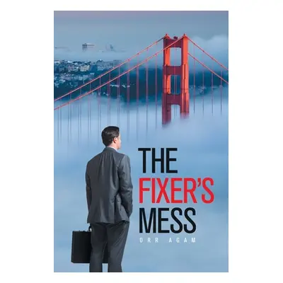 "The Fixer's Mess" - "" ("Agam Orr")(Paperback)