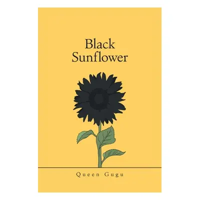 "Black Sunflower" - "" ("Gugu Queen")(Paperback)