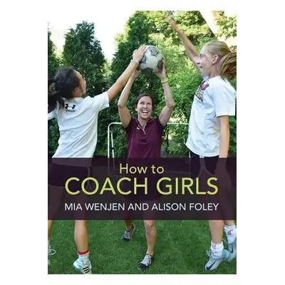 "How to Coach Girls" - "" ("Wenjen Mia")(Paperback)