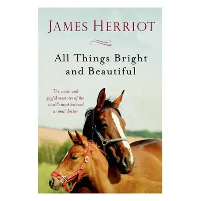 "All Things Bright and Beautiful: The Warm and Joyful Memoirs of the World's Most Beloved Animal