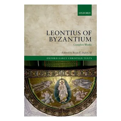 "Leontius of Byzantium: Complete Works" - "" ("Daley Sj Brian E.")(Paperback)